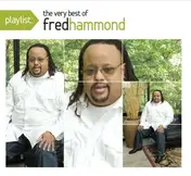 Fred Hammond - Playlist:Very Best of