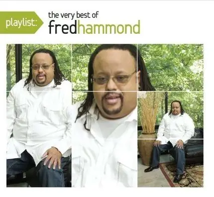 Fred Hammond - Playlist:Very Best of