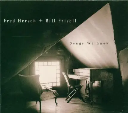 Fred Hersch + Bill Frisell - Songs We Know