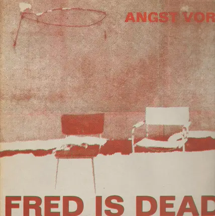 Fred is dead - Angst vor