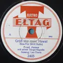 Schellack - Fred Jones Und Seine Jazz-Symphoniker - Grüß Mir Mein Hawaï / Im Rosengarten Von Sanssouci