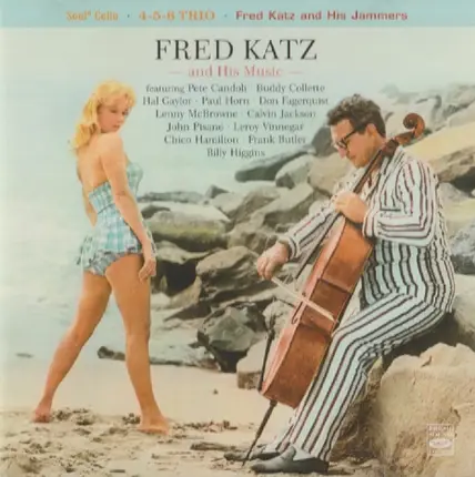 Fred Katz - Fred Katz And His Music Soul° Cello / 4-5-6 Trio / Fred Katz And His Jammers