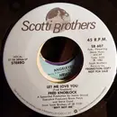 7inch Vinyl Single - Fred Knoblock - Let Me Love You