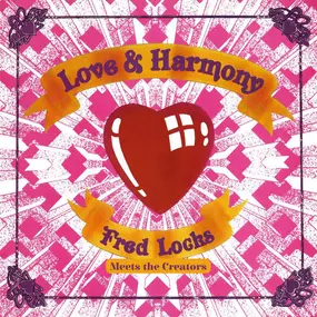 Fred Locks Meets the Creators - Love & Harmony