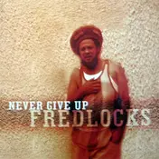 Fred Locks - Never Give Up