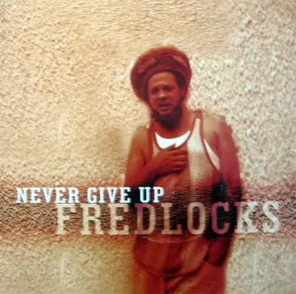 Fred Locks - Never Give Up