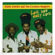 Fred Locks & The Creation Steppers - Love and Only Love