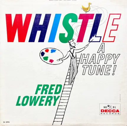 Fred Lowery - Whistle a Happy Tune!