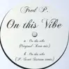 12inch Vinyl Single - Fred P. - On This Vibe