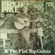 Fred Pike - Fred Pike And The Flat Top Guitar