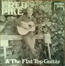 LP - Fred Pike - Fred Pike And The Flat Top Guitar