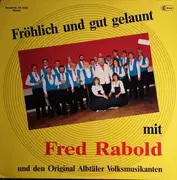 LP - Fred Rabold Und Den Original Albtäler Volksmusikanten - Fröhlich Und Gut Gelaunt - yellow pressing