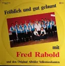 LP - Fred Rabold Und Den Original Albtäler Volksmusikanten - Fröhlich Und Gut Gelaunt - yellow pressing
