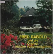 Fred Rabold und die Original Albtäler Volksmusikanten - Wir Gratulier'n Und Wünschen Dir...