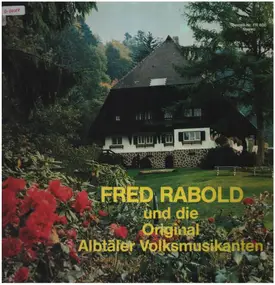 Fred Rabold und die Original Albtäler Volksmusika - Wir Gratulier'n Und Wünschen Dir...