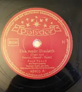 Fred Rauch , Herbert Beckh Mit Dem Tanzorchester Des Bayrischen Rundfunks - Das Macht Elisabeth / Zucker-Lili