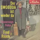 7inch Vinyl Single - Fred Rauch - Der Swoboda Ist Wieder Da