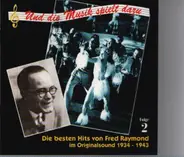 Fred Raymond - Und Die Musik Spielt Dazu Folge 2 (Die Besten Hits Von Fred Raymond Im Orginalsound 1934 - 1943)