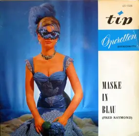 Fred Raymond - Maske In Blau (Querschnitt)