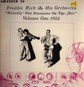 Fred Rich & His Orchestra - Volume One 1932 - "Friendly Five Footnotes On The Air"