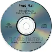 CD - Fred 'Sugar' Hall And His Sugar Babies featuring Arthur Fields - Fred Hall's Sugar Babies Featuring Arthur Fields