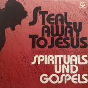 LP - Fred Schecher Chor - Steal Away To Jesus - Spirituals And Gospels