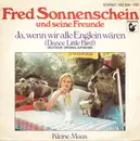 7inch Vinyl Single - Fred Sonnenschein Und Seine Freunde - Ja, Wenn Wir Alle Englein Wären (Dance Little Bird)