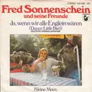 7inch Vinyl Single - Fred Sonnenschein Und Seine Freunde - Ja, Wenn Wir Alle Englein Wären (Dance Little Bird) / Kleine Maus