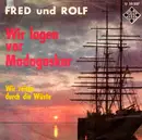 7inch Vinyl Single - Fred Und Rolf Mit Die Vagabunden - Wir Lagen Vor Madagaskar