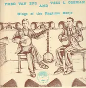 LP - Fred Van Eps and Vess L. Ossman - Kings Of The Ragtime Banjo