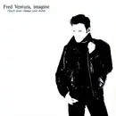 12inch Vinyl Single - Fred Ventura - Imagine (You'll Never Change Your Mind)