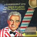 LP - Fred Waring & The Pennsylvanians - A Barbershop Sing With Fred Waring And The Pennsylvanians