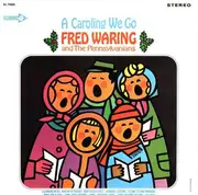 LP - Fred Waring & The Pennsylvanians - A Caroling We Go