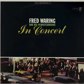 Fred Waring & His Pennsylvanians - In Concert