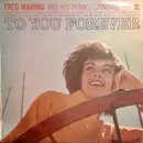 LP - Fred Waring & The Pennsylvanians - To You Forever
