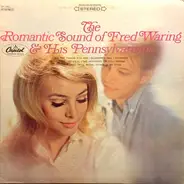 Fred Waring & The Pennsylvanians - The Romantic Sound Of Fred Waring And The Pennsylvanians