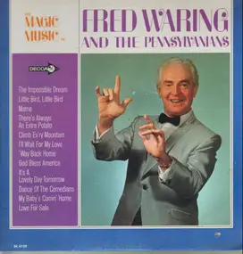 Fred Waring and the Pennsylvanians - The Magic Music of Fred Waring And the Pennsylvanians