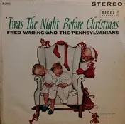 Fred Waring and the Pennsylvanians - 'Twas The Night Before Christmas