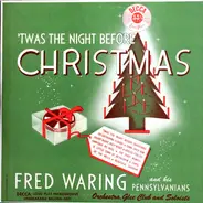 Fred Waring & The Pennsylvanians - 'Twas The Night Before Christmas