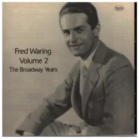 Fred Waring - Vol.2 The Broadway Years