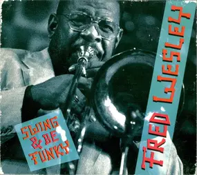 Fred Wesley - Swing & Be Funky