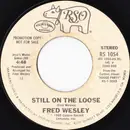 7inch Vinyl Single - Fred Wesley - Still On The Loose