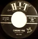 7inch Vinyl Single - Fred York - Clinging Vine / A Broken Hearted Fool Like Me