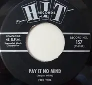 Fred York / Ed Hardin - Ask Me / Pay It No Mind