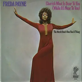 Freda Payne - Cherish What Is Dear To You (While It's Near To You) / The World Don't Owe You A Thing