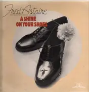 LP - Fred Astaire - A Shine On Your Shoes