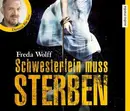 CD - FREDA WOLFF - SCHWESTERLEIN MUSS STERBEN