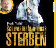 Freda Wolff - SCHWESTERLEIN MUSS STERBEN