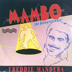 Freddie Mandera - Mambo (De Guantánamo) / Send Me Your Kisses