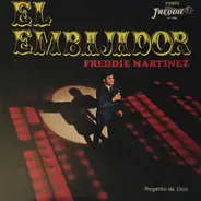 Freddie Martinez - El Embajador